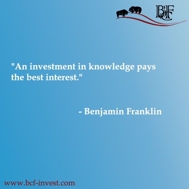 "An investment in knowledge pays the best interest." - Benjamin Franklin